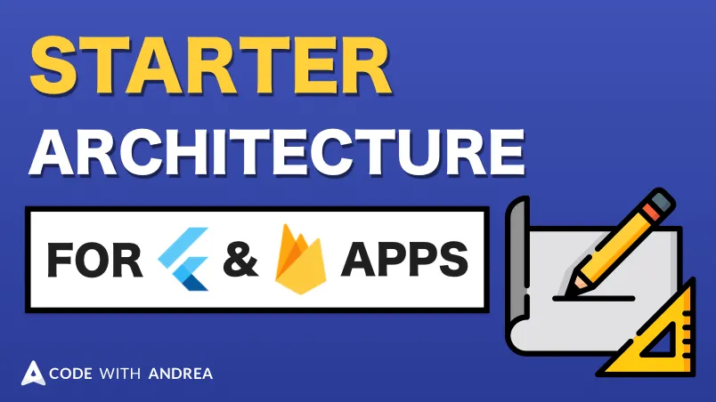 Starter Architecture for Flutter & Firebase Apps using Riverpod