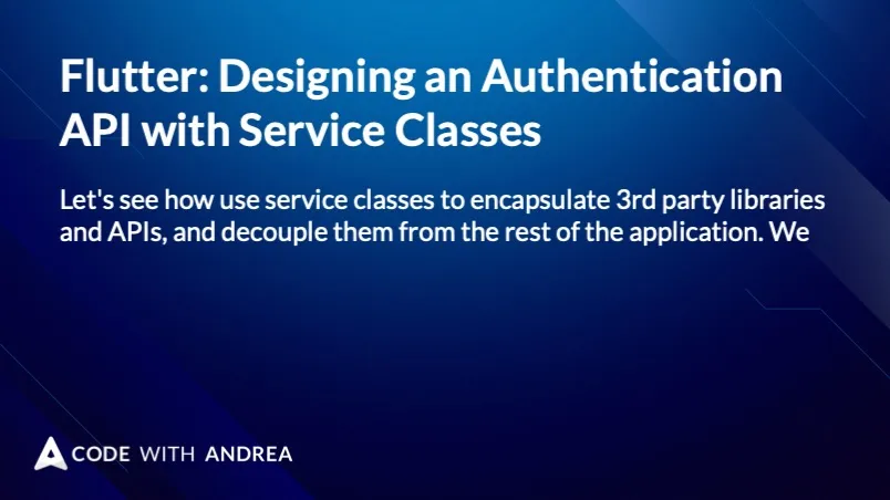 Flutter: Designing an Authentication API with Service Classes