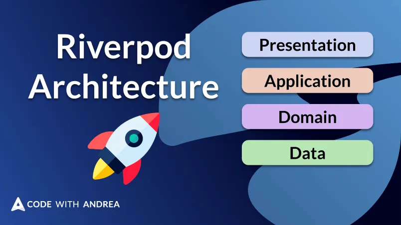 Flutter App Architecture with Riverpod: An Introduction