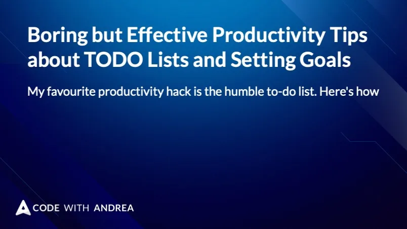 Boring but Effective Productivity Tips about TODO Lists and Setting Goals