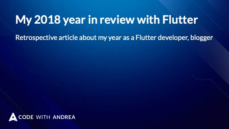 My 2018 year in review with Flutter