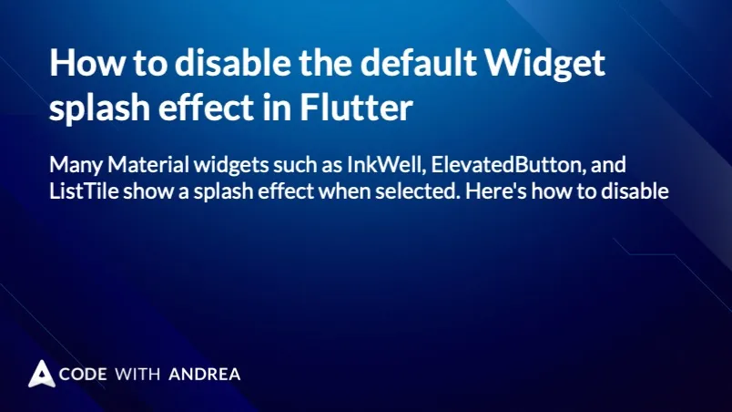 How to disable the default Widget splash effect in Flutter