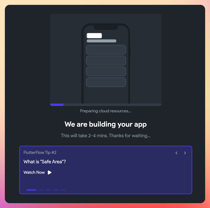 When a FlutterFlow project is building, you'll see this screen