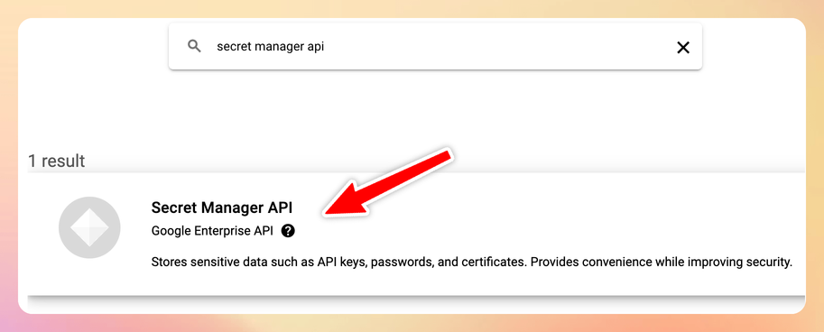 Step 1d: Click on the Secret Manager API result