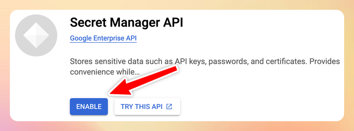 Step 1e: Enable the Secret Manager API