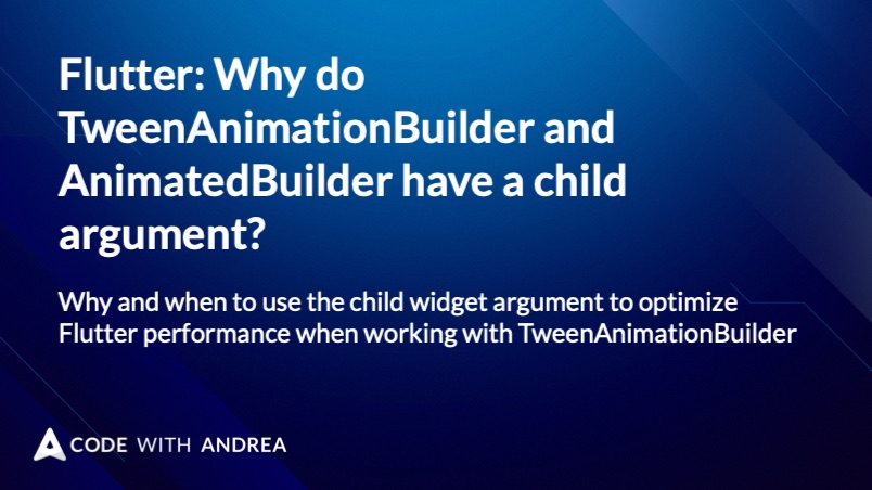 Flutter: Why do TweenAnimationBuilder and AnimatedBuilder have a child argument?