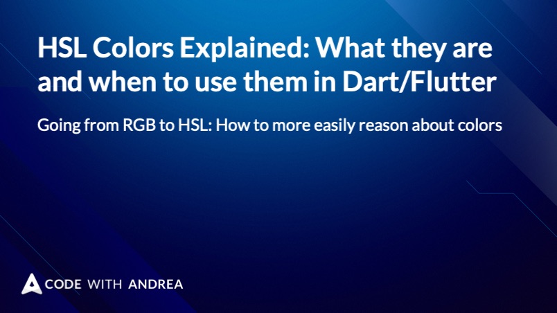 HSL Colors Explained: What they are and when to use them in Dart/Flutter