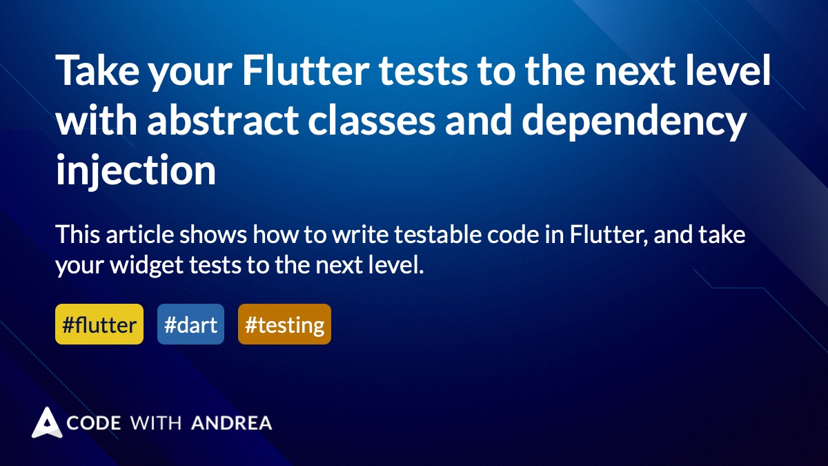 Take your Flutter to the next with abstract classes and dependency injection