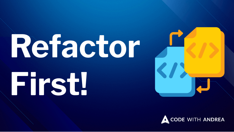 Why You Should Refactor Before Adding New Features