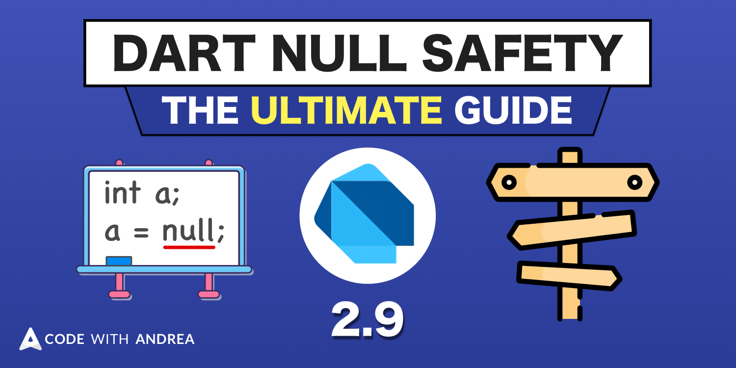 Dart Null Safety The Ultimate Guide To Non Nullable Types